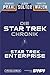 Die Star-Trek-Chronik - Teil 1: Star Trek: Enterprise: Die ganze Geschichte über die Abenteuer von Captain Archer und seiner Crew