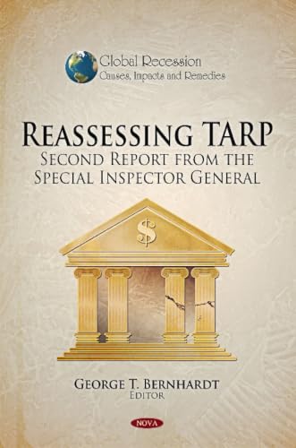 Reassessing Tarp: Second Report from the Special Inspector General (Global Recession - Causses, Impacts and Remedies)
