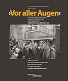  Vor aller Augen: Die Deportation der Juden und die Versteigerung ihres Eigentums. Fotografien aus Lörrach 1940 (Notizen: Visuell / Herausgegeben von Andrea Riedle)
