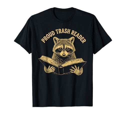 Proud Trash Reader Funny Raccoon Trash Panda Book Lover T-Shirt