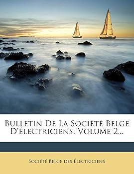 Paperback Bulletin De La Soci?t? Belge D'?lectriciens, Volume 2... [French] Book