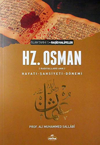 III. Halife Hz. Osman Hayati, Sahsiyeti ve Dönemi: Islam Tarihi Rasid Halifeler Dönemi