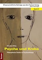 Psyche Und Krebs: Philosophische Studien Zur Psychoonkologie 3828831362 Book Cover
