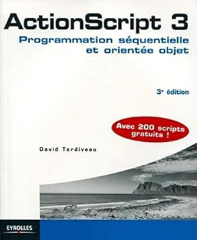 Paperback ACTIONSCRIPT 3. PROGRAMMATION SEQUENTIELLE ET ORIENTEE OBJETAVEC 200 SCRIPTS GRA [French] Book