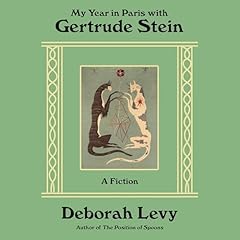 My Year in Paris with Gertrude Stein Audiobook By Deborah Levy cover art