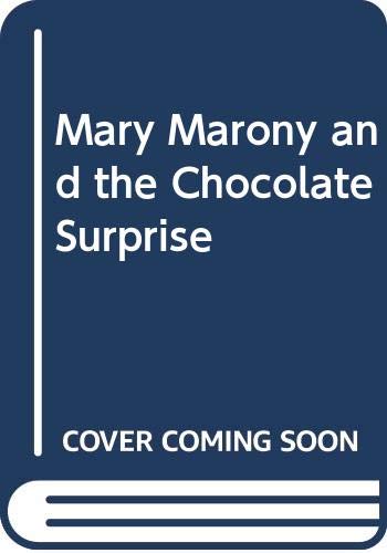 Mary Marony and the Chocolate Surprise 060611002X Book Cover