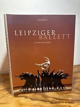 Hardcover Leipziger Ballett: 10 Jahre Uwe Scholz [German] Book
