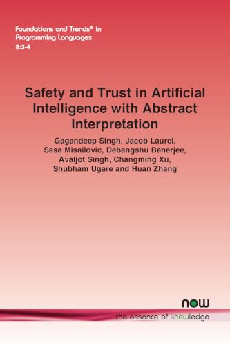 Safety and Trust in Artificial Intelligence with Abstract Interpretation (Foundations and Trends(r) in Computer Science)