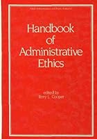 Handbook of Administrative Ethics 0824790952 Book Cover
