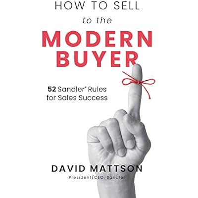 How to Sell to the Modern Buyer: 52 Sandler Rules for Sales Success