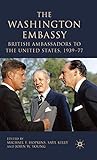 The Washington Embassy: British Ambassadors to the United States, 1939–77