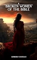 Broken women of the Bible: Devotional for Women B0CWZ7HPWJ Book Cover