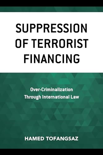 Suppression Of Terrorist Financing: Over-Criminalization Through International Law