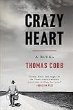 Crazy Heart: A Novel (Harper Perennial Olive Edition)