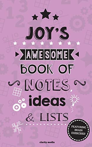 Joy's Awesome Book Of Notes, Lists & Ideas: Featuring brain exercises!