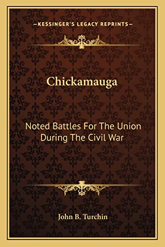 Chickamauga: Noted Battles For The Union During The Civil War