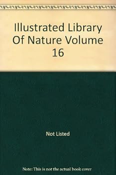 Hardcover Illustrated Library Of Nature Volume 16 Book