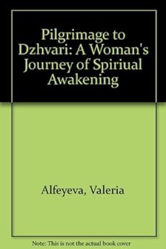Hardcover Pilgrimage To Dzhvari: A Woman's Journey of Spiritual Awakening Book