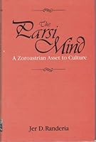 Parsi Mind; A Zoroastrian Asset to Culture 8121505607 Book Cover