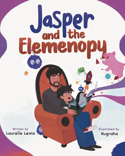 Jasper and the Elemenopy: An alphabet book: Newly Revised Edition