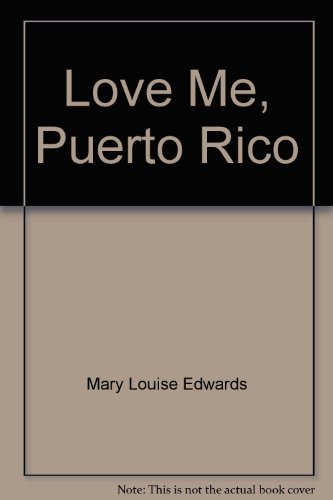 Love Me, Puerto Rico [Unknown] B002J7QKMO Book Cover