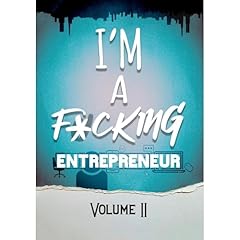 I'm a F*cking Entrepreneur Audiobook By Brooke Allison Wandling, Veronica Knight, Patryna Goosby, Kendra Lockhart, Cathleen Rose, Melissa Marie Watson, Tanya Guilette, Brytni Houston Thorpe cover art