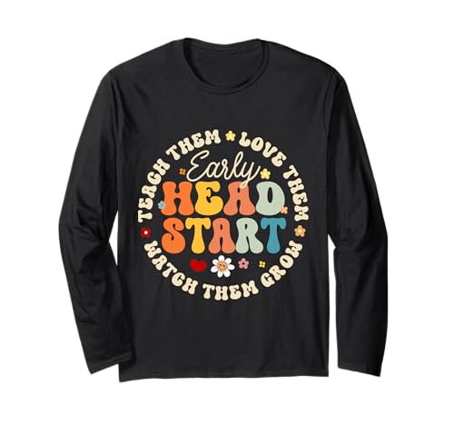 Early Head Start Squad Homeschool Teacher Headstart Long Sleeve T-Shirt