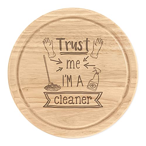 Trust Me I'm A Cleaner Wooden Chopping Cheese Board Round 25cm