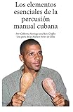 Los elementos esenciales de la percusión manual cubana - Gilberto Noriega, Jon Griffin 