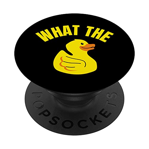 What the Duck Funny Duck Joke Rubber Duck Saying PopSockets Swappable PopGrip