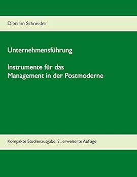 Unternehmensführung - Instrumente für das Management in der Postmoderne: Kompakte Studienausgabe, 2., erweiterte Auflage
