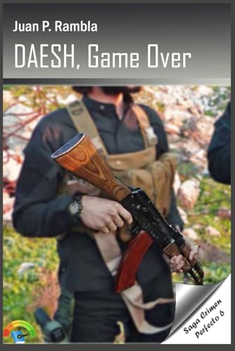 Daesh, Game Over (Crimen Perfecto) (Spanish Edition)
