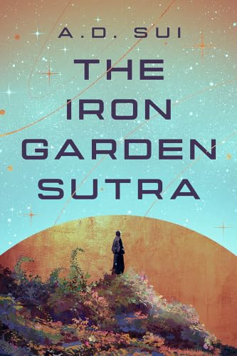 The Iron Garden Sutra (The Cosmic Wheel Book 1)