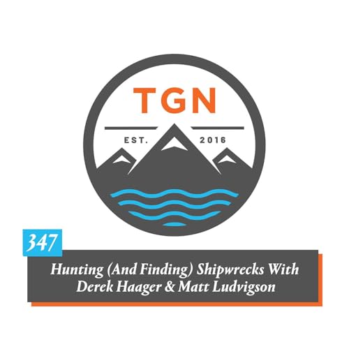 The Grey NATO – 347 – Hunting (And Finding) Shipwrecks With Derek Haager & Matt Ludvigson