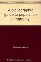 A bibliographic guide to population geography 0837186455 Book Cover
