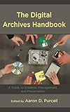 The Digital Archives Handbook