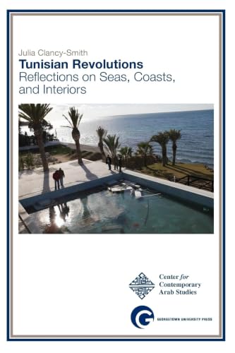 Tunisian Revolutions: Reflections on Seas, Coasts, and Interiors