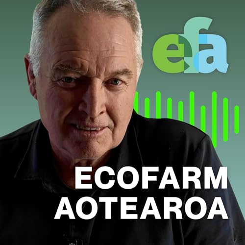 EcoFarm Aotearoa Podcast Por Ewan Campbell with co-host Stephen Brunton arte de portada
