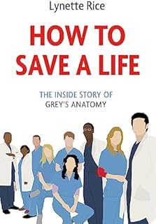 How to Save a Life: The Inside Story of Grey's Anatomy