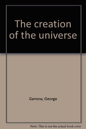 The creation of the universe B0007EFA40 Book Cover