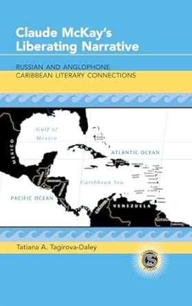 Claude McKay's Liberating Narrative: Russian and Anglophone Caribbean Literary Connections: 28 New Edition book cover