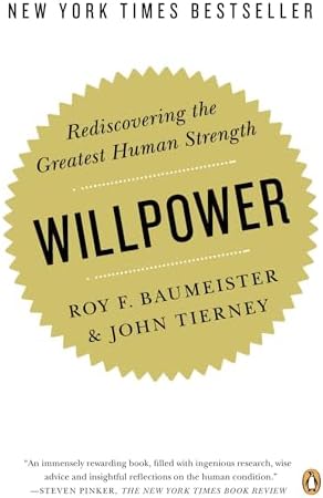 Willpower: Rediscovering the Greatest Human Strength