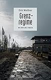 Grenzregime: Wo wir uns finden - Dirk Meißner 