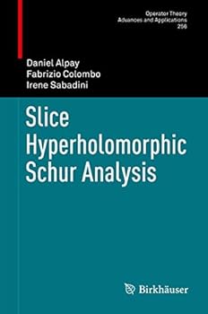 Hardcover Slice Hyperholomorphic Schur Analysis Book