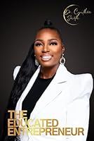 The Educated Entrepreneur B0CP96C6WN Book Cover