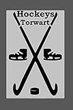 Hockeys Torwart: Ein niedliches Notizbuch-Tagebuch 6x9 Zoll für HOCKEY-Liebhaber und ein bestes lustiges Ideengeschenk für die perfekt talentierten ... wie zum Beispiel im Spiel zu gewinnen
