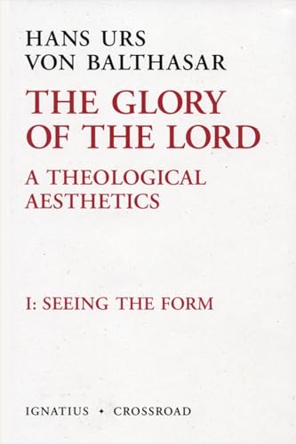 Glory of the Lord: A Theological Aesthetics (Volume 1)