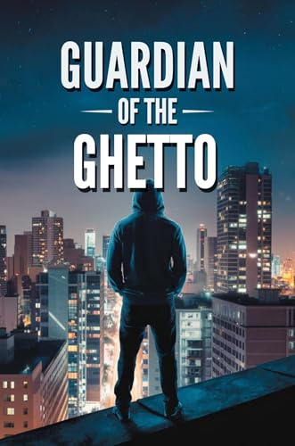 Guardian of the Ghetto (English Edition)