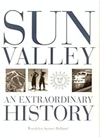 Sun Valley: An Extraordinary History 1560445874 Book Cover