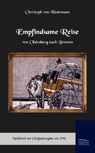 Empfindsame Reise von Oldenburg nach Bremen (German Edition)